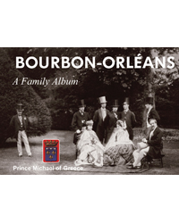Bourbon Orleans - A Family Album