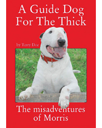 Guide Dog for the Thick - The Misadventures of Morris