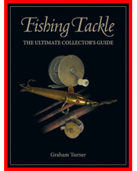 Fishing Tackle : The Ultimate Collector's Guide