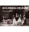 Bourbon Orleans - A Family Album