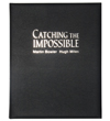 Catching the Impossible - Leather Bound